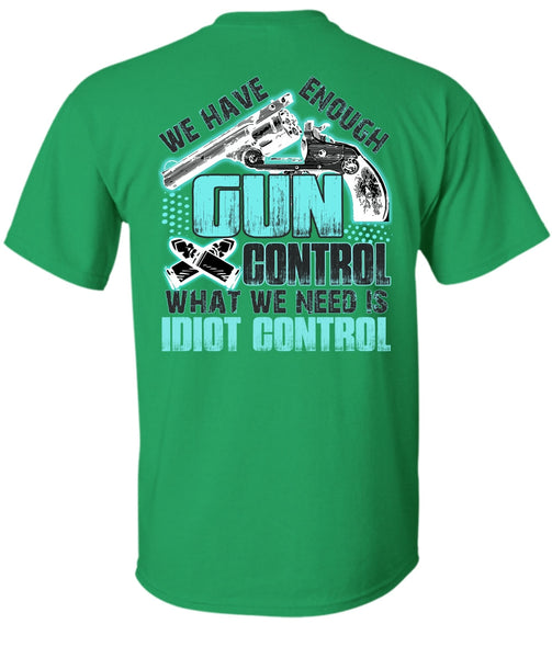 We Have Enough Gun Control T Shirt, I Love Gunning T Shirt