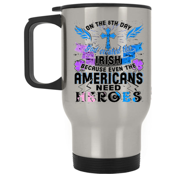 God Created The Irish Travel Mug, In The 8th Day Mug