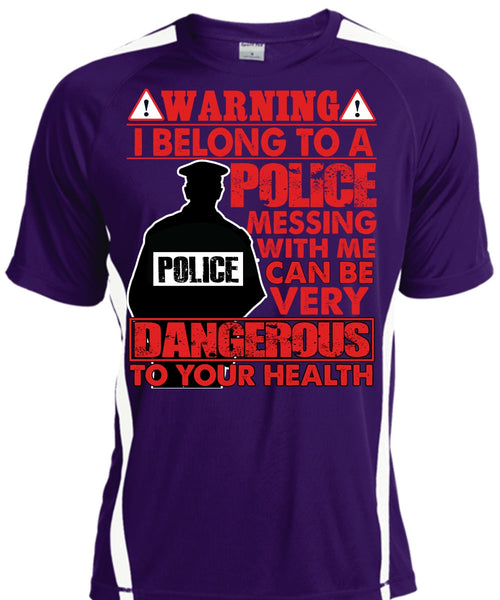 I Belong To A Police T Shirt, Dangerous To Your Health T Shirt, Cool Shirt