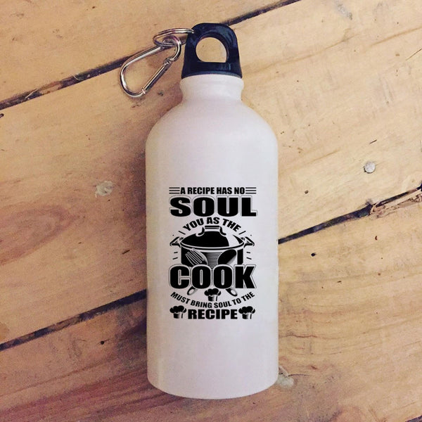 You As The Cook Must Bring Soul To The Recipe 20 oz Stainless Steel Bottle,Chef Outdoor Sports Water Bottle