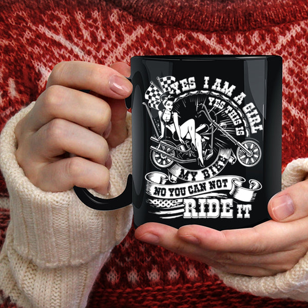 I Am A Girl Coffee Mug, This Is My Bike You can Not Ride It Coffee Cup