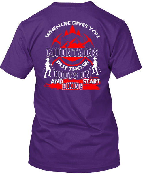 Start Hiking T Shirt, When Life Gives You Mountains T Shirt