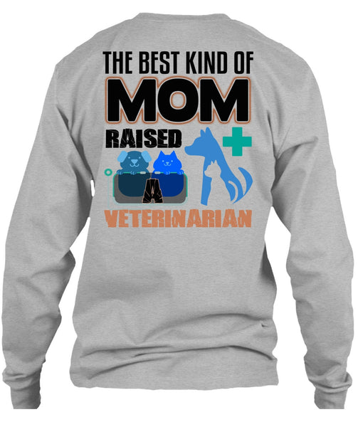 The Best Kind Of Mom Raised A Veterinarian T Shirt, I Love My Dog T Shirt