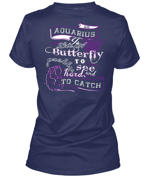 Aquarius Is Like Of Butterfly T Shirt, Harel To Catch T Shirt