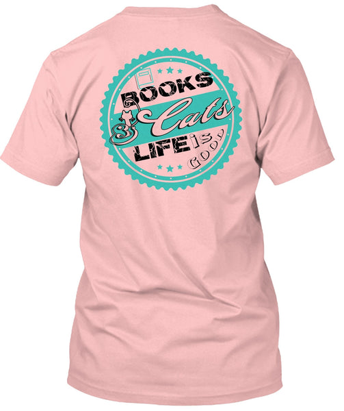 Books Cats Life Is Good T Shirt, Favorite T Shirt