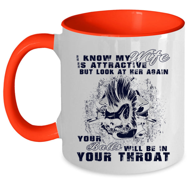 Don't Look At Her Again Coffee Mug, My Wife Accent Mug