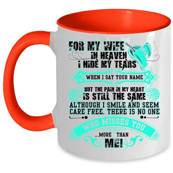 There Is No One Misses You More Than Me Coffee Mug, For My Wife In Heaven Accent Mug