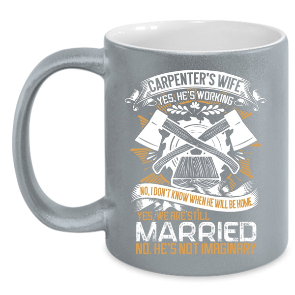 Carpenter's Wife Coffee Mug, Awesome Carpenter's Wife Coffee Cup