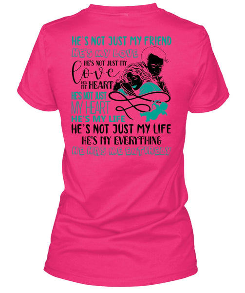 He's Not Just My Friend T Shirt, I Love Wife T Shirt