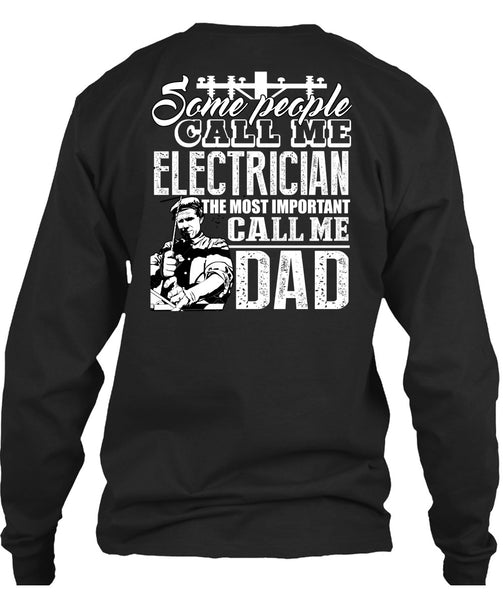 Some People Call Me Electrician T Shirt, Call Me Dad T Shirt