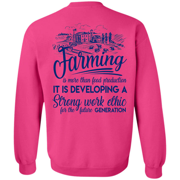 Being A Farmer T Shirt, Farming Is More Than Food Production Sweatshirt