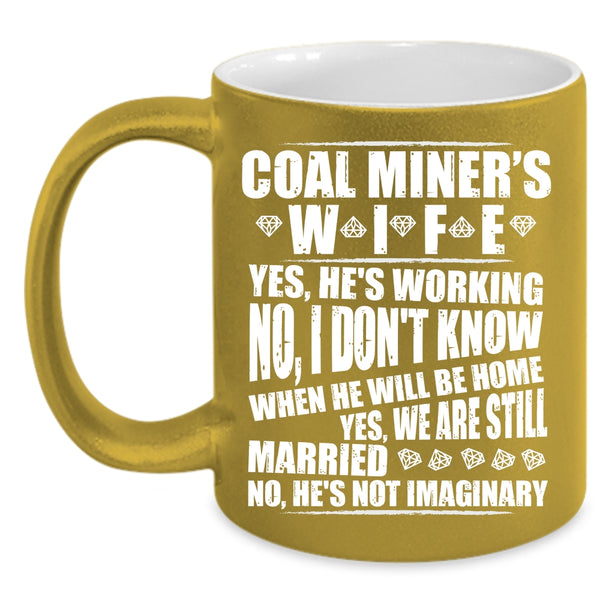 Coal Miner's Wife Coffee Mug, Cool Gift For Miner's Wife Coffee Cup