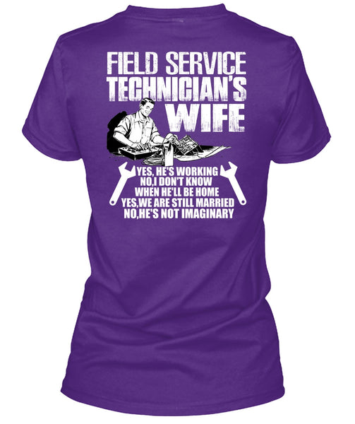 Field Service Technician's Wife T Shirt, We Are Still Married T Shirt