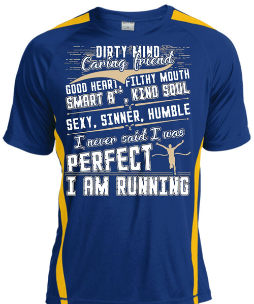 I Am Running T Shirt, Dirty Mind T Shirt, Cool Shirt
