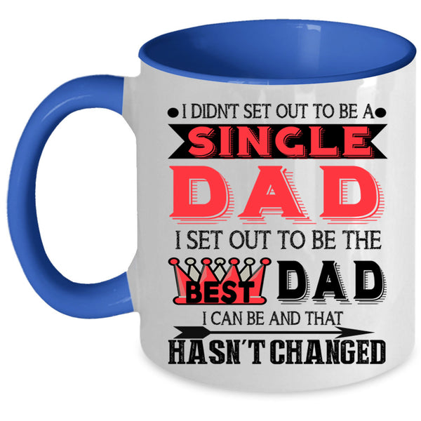 To Be The Best Dad Coffee Mug, To Be A Single Dad Accent Mug