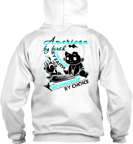 American By Birth T Shirt, I Love Ironworker T Shirt