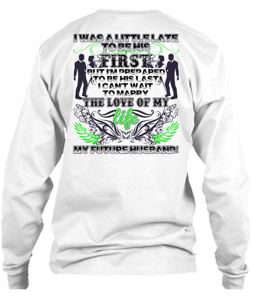 Marry The Love Of My Life T Shirt, Being A Husband T Shirt