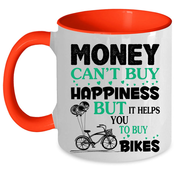 It Helps You To Buy Bikes Coffee Mug, Money Can't Buy Happiness Accent Mug
