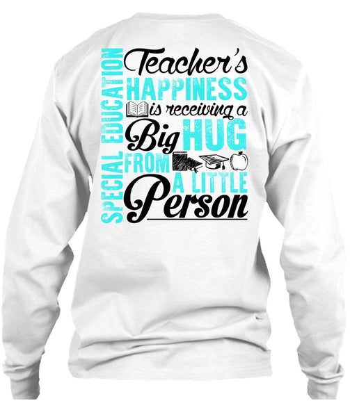 Special Education Teacher's Happiness T Shirt, I Love Teaching T Shirt