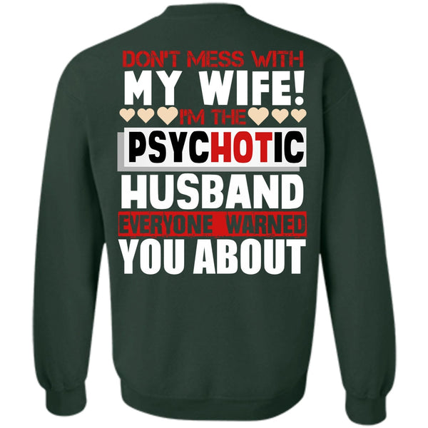 I'm The Psychotic Husband T Shirt, I Love Husband Sweatshirt