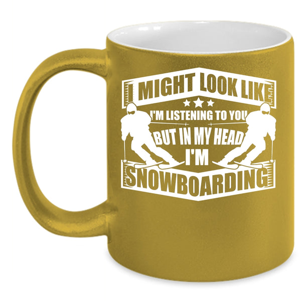 In My Head I'm Snowboarding Coffee Mug, I'm Snowboarding Coffee Cup
