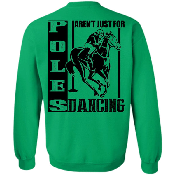 I Love Equestrian T Shirt, Poles Aren't Just For Dancing Sweatshirt