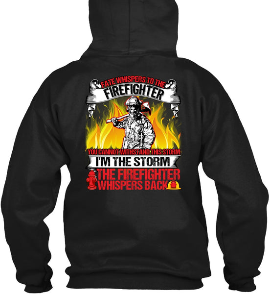 I'm The Storm The Firefighter T Shirt, Being A Firefighter T Shirt