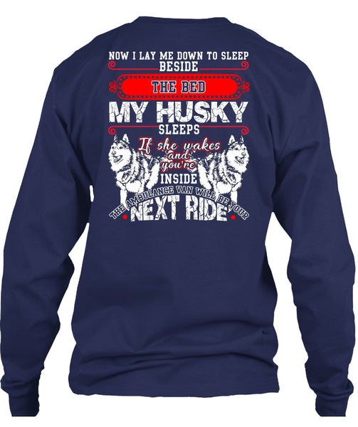 The Bed My Husky T Shirt, I Lay Me Down To Sleep T Shirt