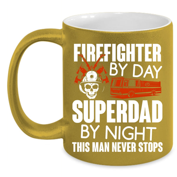 Firefighter By Day Coffee Mug, Dad By Night Coffee Cup