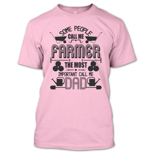Some People Call Me Farmer T Shirt, Coolest Farmer Dad T Shirt