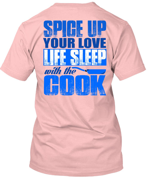 Life Sleep With The Cook T Shirt, I Love Cooking T Shirt