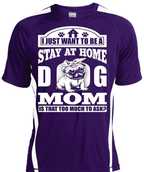 Stay At Home Dog Mom T Shirt, Being A Mom T Shirt, Cool Shirt