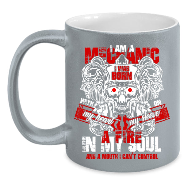 I Am A Mechanic Coffee Mug, I Was Born With My Heart Coffee Cup