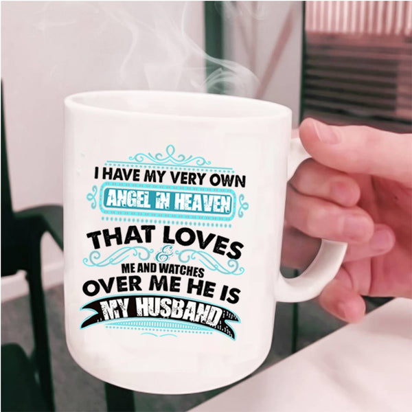 He Is My Husband Coffee Mug, I Have My Very Own Angel In Heaven Cup