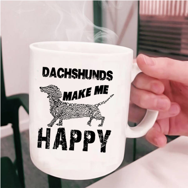 Awesome Dachshunds Coffee Mug, Dachshunds Make Me Happy Cup