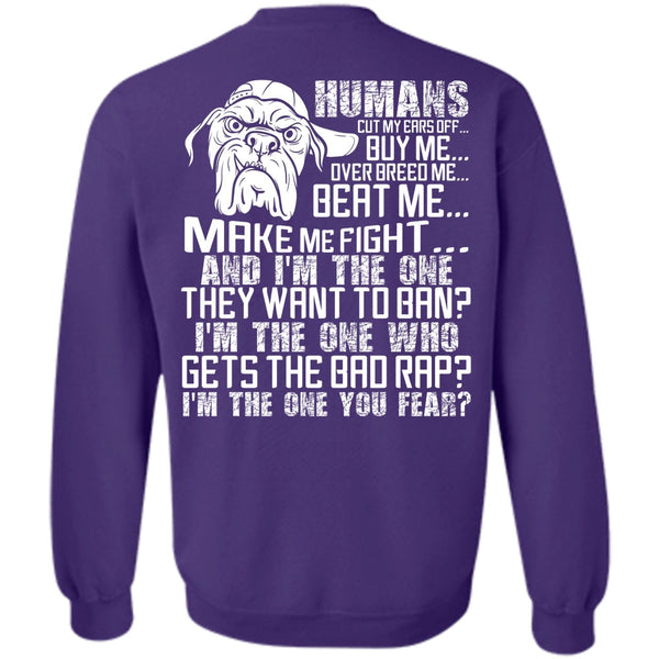 I'm The One You Fear T Shirt, I Love Pit Bull Sweatshirt
