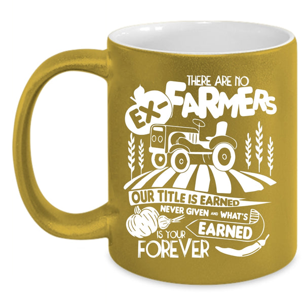 There Are No Ex-Farmers Coffee Mug, Awesome Farmers Coffee Cup