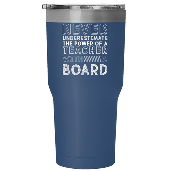 The Power Of A Teacher With A Board Tumbler 30 oz Stainless Steel, Awesome Teacher Travel Mug