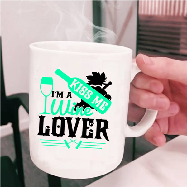 Cute Gift For Wine Drinker Coffee Mug, Kiss Me I'm A Wine Lover Cup