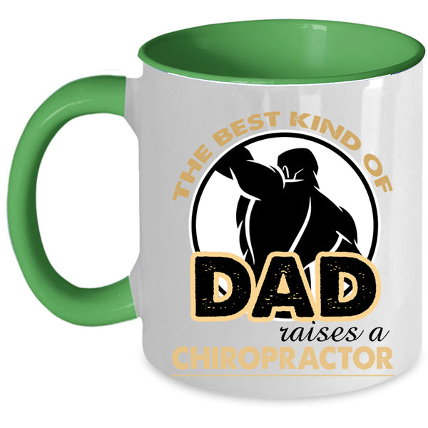Daddy Coffee Mug, The Best Kind Of Dad Raises A Chiropractor Accent Mug