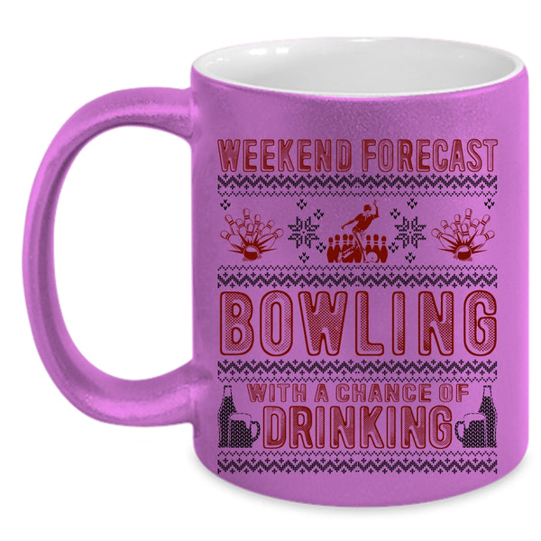 Chance Of Drinking Coffee Mug, Weekend Forecast Bowling Accent Mug