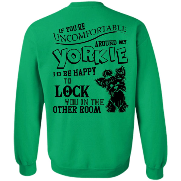 I Love My Dog T Shirt, Around My Yorkie Sweatshirt