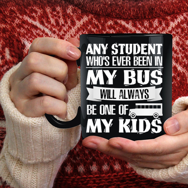 Any Student Who's Ever Been In My Bus Coffee Mug, My Kids Coffee Cup