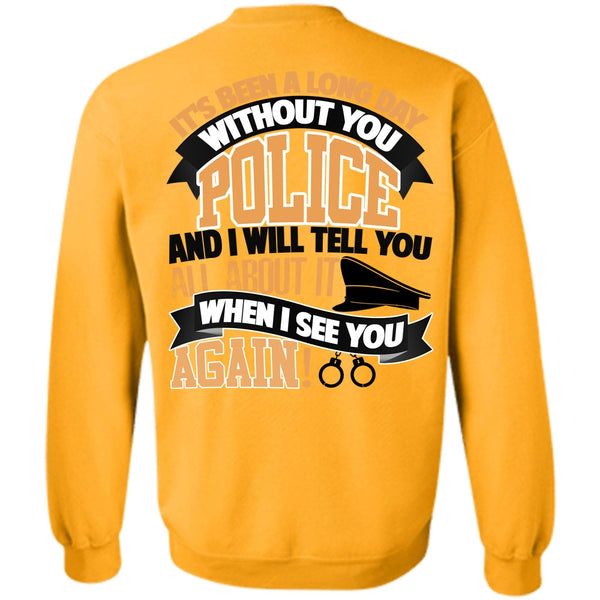 I Love Police T Shirt, Long Day Without You Police Sweatshirt