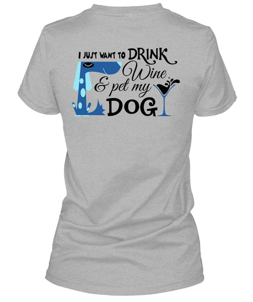 I Just Want To Drink Wine And My Dog T Shirt, Favorite T Shirt