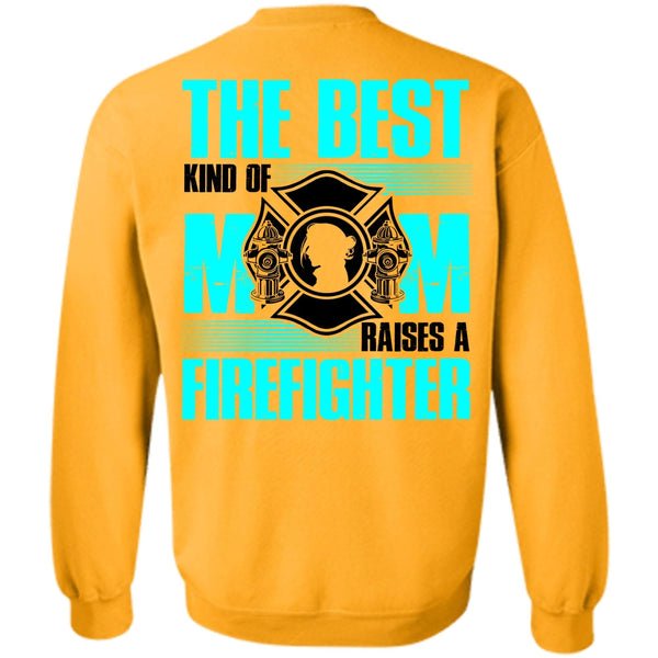 I Love Firefighter T Shirt, The Best Kind Of Mom Sweatshirt