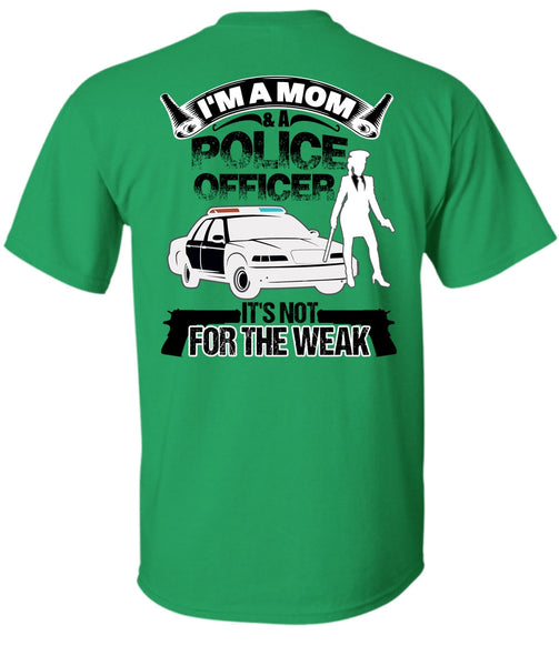 I'm A Mom And A Police Officer T Shirt, I Love Police T Shirt