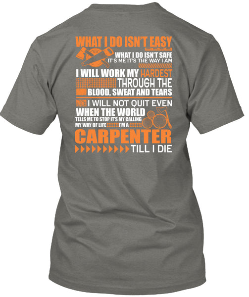 I'm A Carpenter T Shirt, Work My Hardest T Shirt