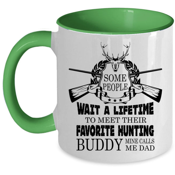 Mine Calls Me Dad Coffee Mug, My Favorite Hunting Buddy Accent Mug