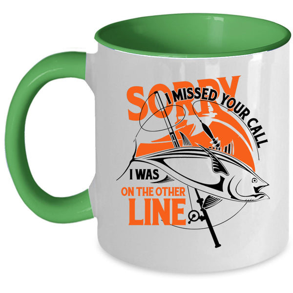 I Was On The Other Line Coffee Mug, I Missed Your Call Accent Mug